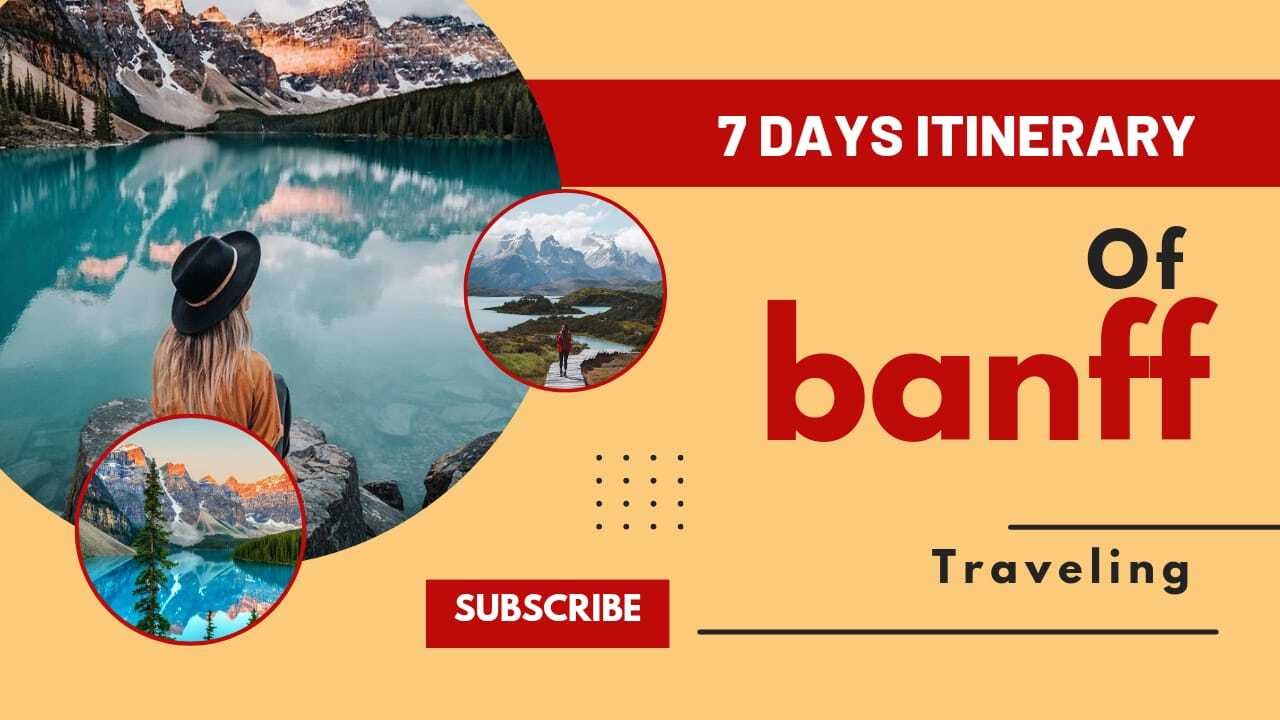 7 days Itinerary to Banff